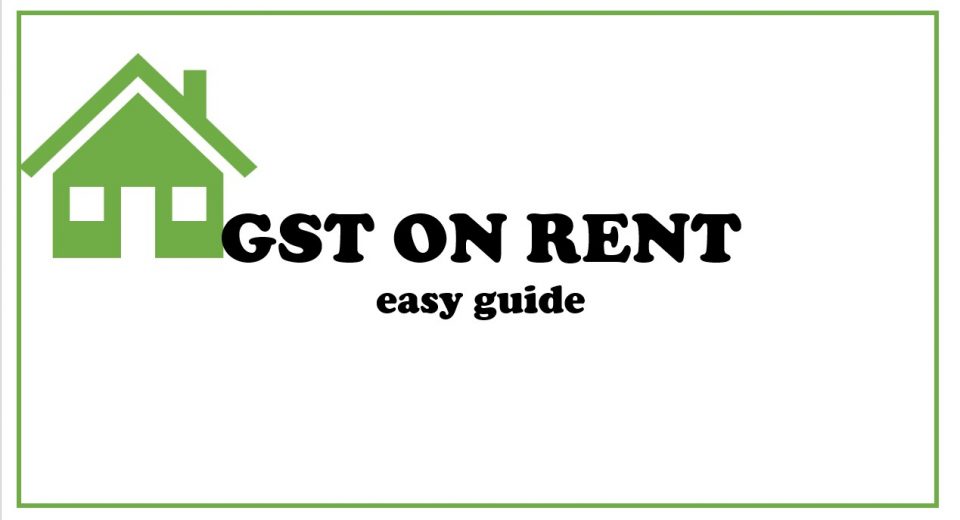 GST on rent easy guide