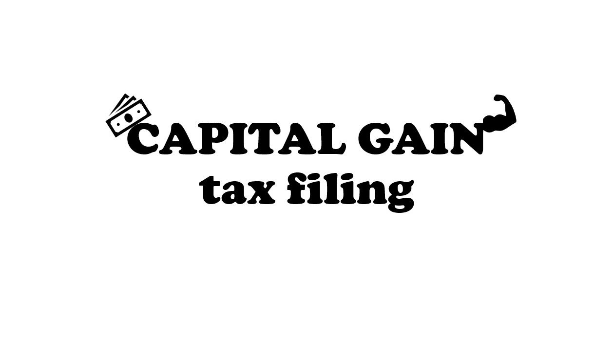 Capital Gain tax filing