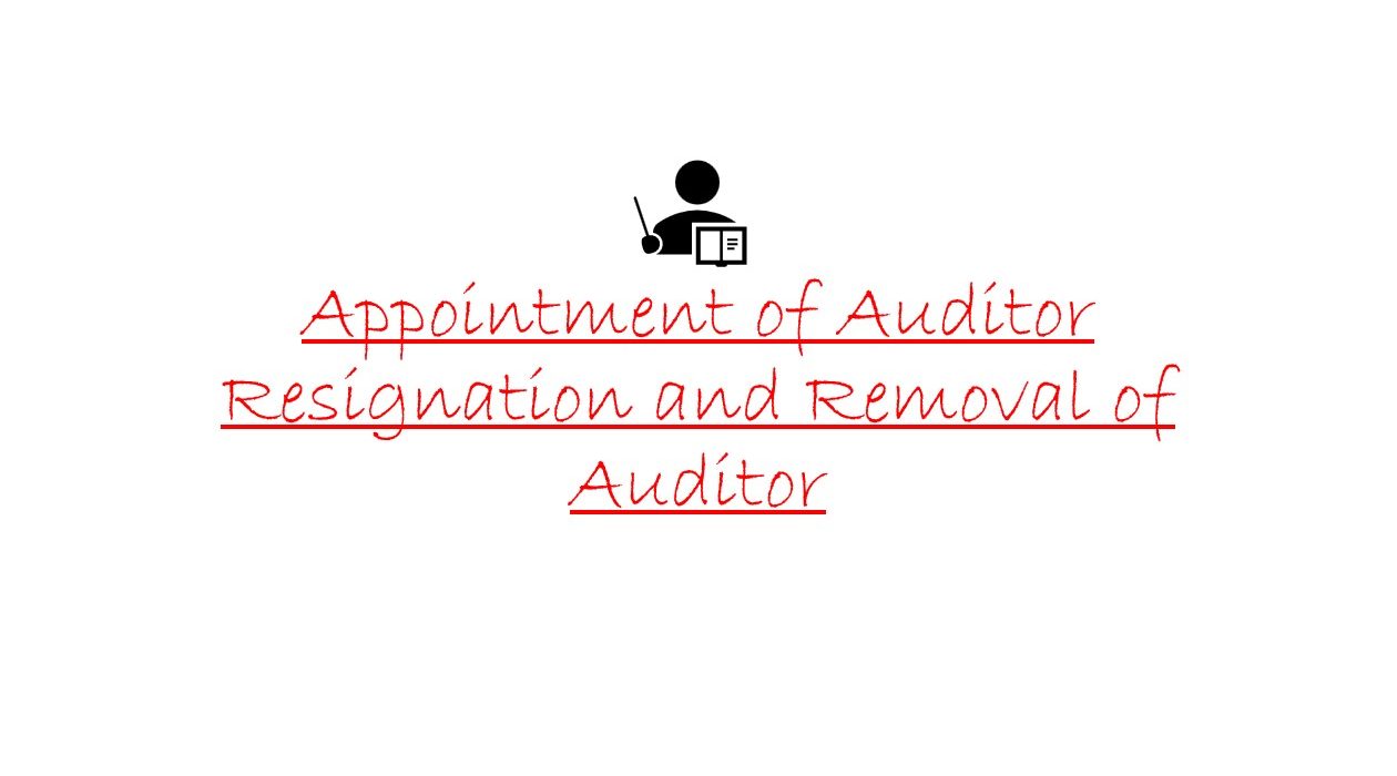 Appointment of Auditor Resignation and Removal of Auditor