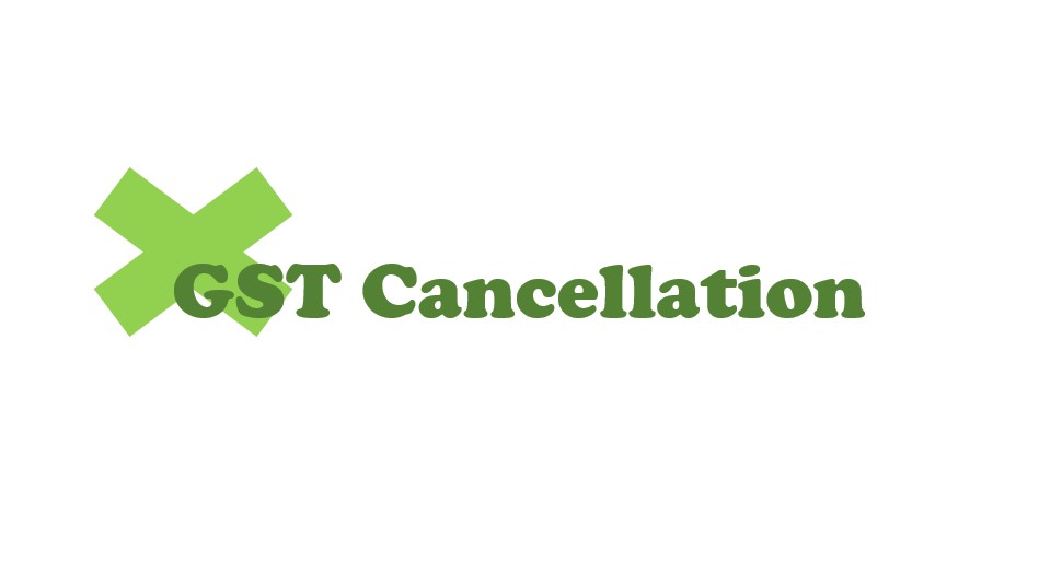 GST Cancellation