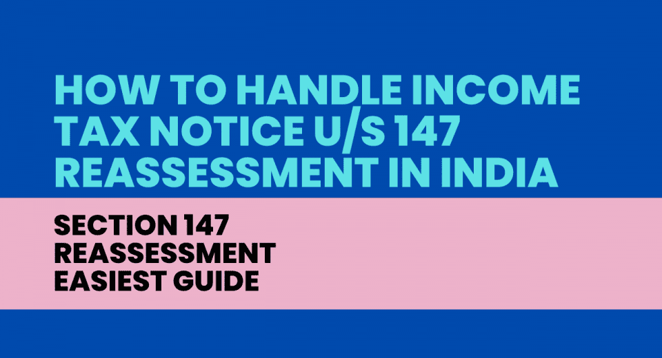 How to handle Income tax notice u/s 147 reassessment