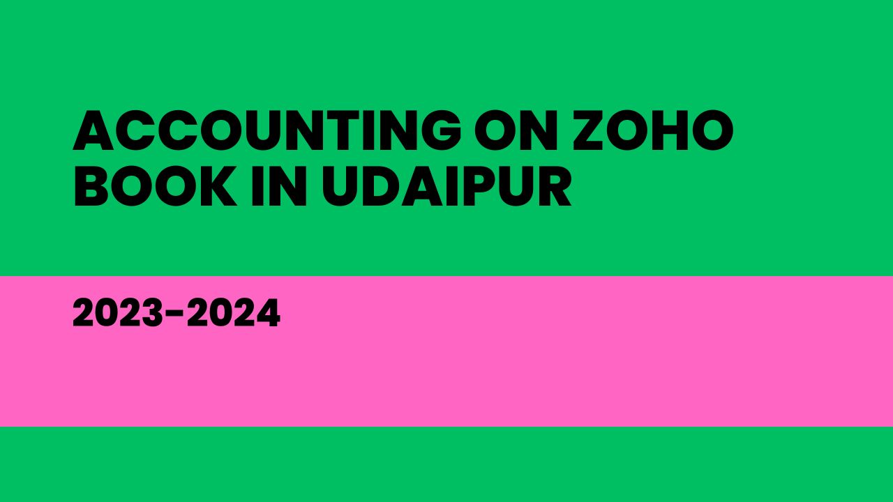Accounting on ZOHO Books in Udaipur in 2023 TaxLedgerAdvisor